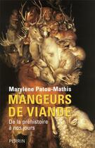 Couverture du livre « Mangeurs de viande ; de la préhistoire à nos jours » de Patou-Mathis M. aux éditions Perrin