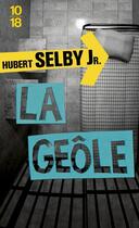 Couverture du livre « La geôle » de Hubert Jr. Selby aux éditions 10/18