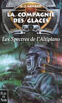 Couverture du livre « La compagnie des glaces - nouvelle époque t.5 : les spectres de l'Altiplano » de Georges-Jean Arnaud aux éditions Fleuve Editions