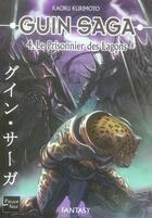 Couverture du livre « Guin saga Tome 4 ; le prisonnier des lagons » de Kaoru Kurimoto aux éditions Fleuve Editions