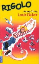 Couverture du livre « Rigolo T.3 ; Lucie L'Eclair » de Jeremy Strong aux éditions Pocket Jeunesse