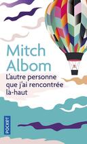 Couverture du livre « L'autre personne que j'ai rencontrée là-haut » de Mitch Albom aux éditions Pocket