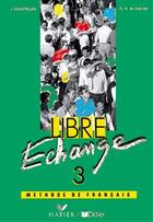 Couverture du livre « Libre Echange 3 Livre De L'Eleve » de Courtillon-J+De Sali aux éditions Didier