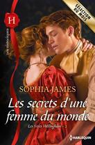 Couverture du livre « Les secrets d'une femme du monde » de Sophia James aux éditions Harlequin