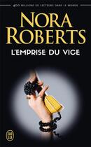 Couverture du livre « L'emprise du vice » de Nora Roberts aux éditions J'ai Lu