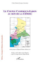 Couverture du livre « Le couple Cameroun-Gabon au sein de la CEMAC » de Comes Damien Georges Awoumou aux éditions L'harmattan