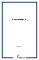 Couverture du livre « L'éclair primordial » de  aux éditions Editions L'harmattan