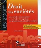 Couverture du livre « Droit des sociétés ; les sociétés de personnes, les sociétés de capitaux, les groupements et autres sociétés » de Laetitia Lethielleux aux éditions Gualino