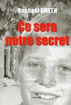 Couverture du livre « Ce sera notre secret » de Raphael Emeth aux éditions Max Milo