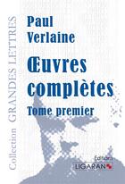 Couverture du livre « Oeuvres complètes Tome 1 » de Paul Verlaine aux éditions Ligaran