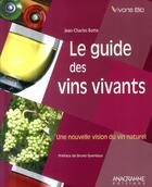 Couverture du livre « Le guide des vins vivants » de Jean-Charles Botte aux éditions Anagramme