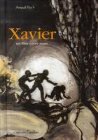 Couverture du livre « Xavier, un film entre nous » de F'Loch-A aux éditions Carabas