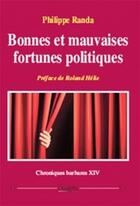 Couverture du livre « Chroniques barbares Tome 14 ; bonnes et mauvaises fortunes politiques » de Philippe Randa aux éditions Dualpha