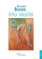 Couverture du livre « Ma realité » de Richard Bunod aux éditions Jets D'encre
