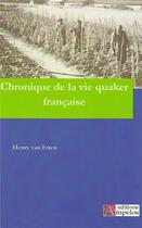 Couverture du livre « CHRONIQUE DE LA VIE QUAKER FRANCAISE » de Henry Van Etten aux éditions Ampelos