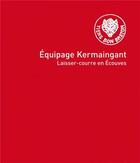 Couverture du livre « Équipage Kermaingant : Laisser-courre en Écouves » de Carole De Gasté aux éditions Montbel