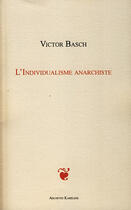 Couverture du livre « L'individualisme anarchiste » de Victor Basch aux éditions Kareline