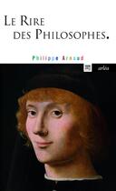Couverture du livre « Le rire des philosophes » de Philippe Arnaud aux éditions Arlea