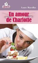 Couverture du livre « Un amour de Charlote » de Marcillac Laure aux éditions Amorosa