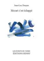 Couverture du livre « Mozart s'est échappé » de Jean-Luc Despax aux éditions Editions Henry