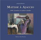 Couverture du livre « Matisse à Ajaccio, 1898 ; lumière et couleur révélées » de Jacques Poncin aux éditions Alain Piazzola