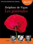 Couverture du livre « Les gratitudes - livre audio 1 cd mp3 - suivi d'un entretien avec l'auteure » de Vigan Delphine aux éditions Audiolib