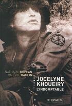 Couverture du livre « Jocelyne Khoueiry ; l'indomptable » de Nathalie Duplan et Valerie Raulin aux éditions Le Passeur