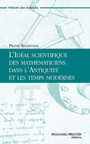 Couverture du livre « L'Idéal scientifique des mathématiciens dans l'Antiquité et les temps modernes » de Pierre Boutroux aux éditions Nouveau Monde