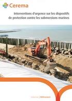 Couverture du livre « Interventions d'urgence sur les dispositifs de protection contre les submersions marines » de Cerema aux éditions Cerema