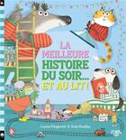 Couverture du livre « La meilleure histoire du soir... Et au lit ! » de Kate Hindley et Louise Fitzgerald aux éditions Little Urban