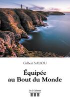 Couverture du livre « Équipée au bout du monde » de Saliou Gilbert aux éditions Les Trois Colonnes