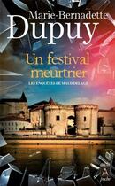 Couverture du livre « Les enquêtes de Maud Delage Tome 3 : un festival meurtrier » de Marie-Bernadette Dupuy aux éditions Archipoche