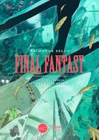 Couverture du livre « Le monde selon final fantasy - le rpg japonais comme mythe moderne » de Remi Lopez aux éditions Third Editions