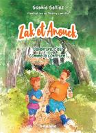 Couverture du livre « Zak et Anouck : l'aventure, c'est comme la confiture ! » de Thierry Lamotte et Sophie Selliez aux éditions Amanite