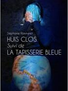 Couverture du livre « Huis clos ; La Tapisserie bleue » de Stephanie Pommeret aux éditions Goater