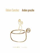 Couverture du livre « Arden proche » de Fabien Sanchez aux éditions Lunatique