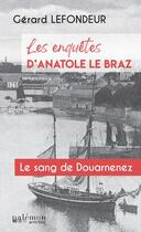 Couverture du livre « Les enquêtes d'Anatole Le Braz Tome 2 : Le sang de Douarnenez » de Gerard Lefondeur aux éditions Palemon