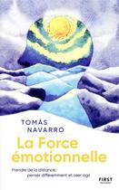 Couverture du livre « La force émotionnelle » de Tomas Navarro aux éditions First