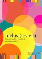 Couverture du livre « Inclusi(.f.v.e.s) : le monde du livre et de l'écrit - quelles diversités ? » de  aux éditions Double Ponctuation