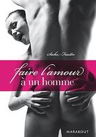 Couverture du livre « Faire l'amour à un homme » de Fauster-S aux éditions Marabout