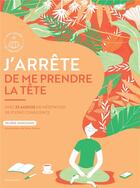 Couverture du livre « J'arrête de me prendre la tête ; avec 25 audios de méditation de pleine conscience » de Valerie Marchand aux éditions Marabout