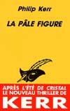 Couverture du livre « La pâle figure » de Philip Kerr aux éditions Editions Du Masque
