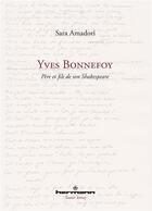 Couverture du livre « Yves Bonnefoy : Père et fils de son Shakespeare » de Amadori Sara aux éditions Hermann