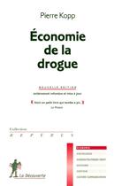 Couverture du livre « L'economie de la drogue » de Pierre Kopp aux éditions La Decouverte