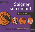 Couverture du livre « Soigner son enfant à la carte » de Keicher U. aux éditions Vigot