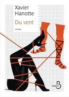 Couverture du livre « Du vent » de Xavier Hanotte aux éditions Belfond