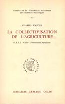 Couverture du livre « La collectivisation de l'agriculture ; U.R.S.S., Chine, démocraties populaires » de Charles Bouvier aux éditions Presses De Sciences Po