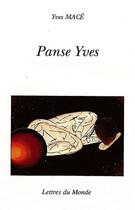 Couverture du livre « Panse Yves » de Yves Mace aux éditions Lettres Du Monde