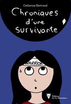 Couverture du livre « Chroniques d'une survivante ; carnet dessiné » de Catherine Bertrand aux éditions La Martiniere