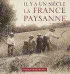 Couverture du livre « Il y a un siècle... la France paysanne » de Rosine Lagier aux éditions Ouest France